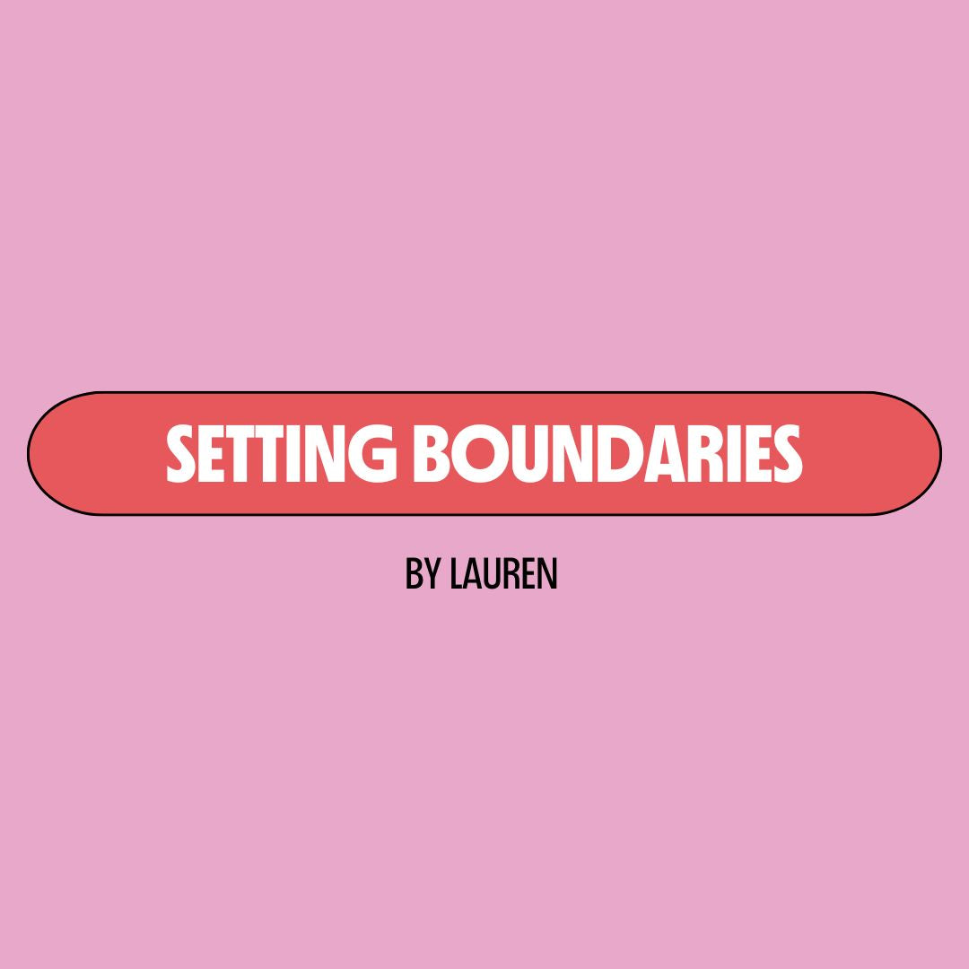Pink background with a red text box containing white writing that reads: "setting boundaries." Underneath is black writing that reads: "by Lauren."