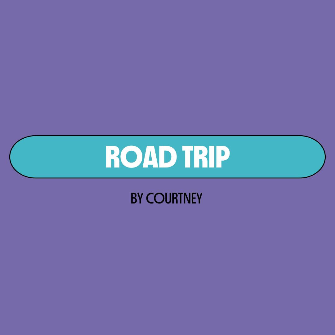 Purple background with a turquoise text box containing white writing that reads: "road trip." Underneath is black writing that reads: "by Courtney."