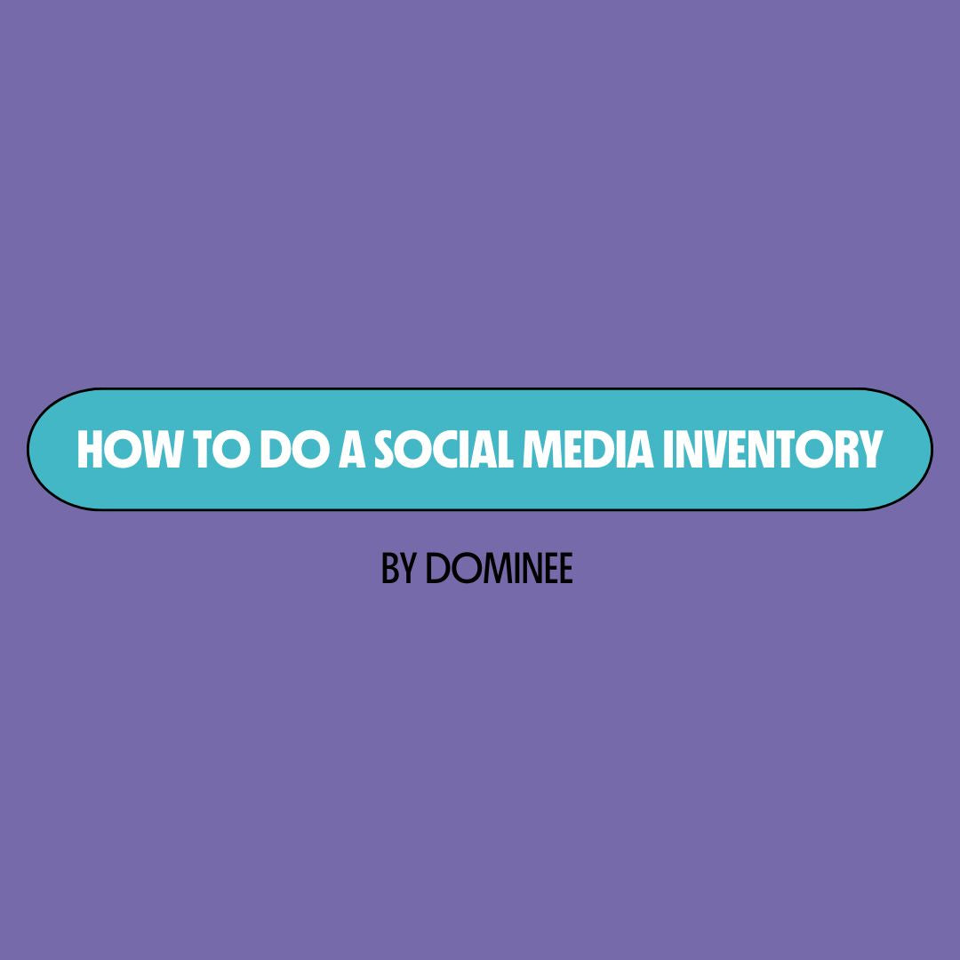 Purple background with a turquoise text box containing white writing that reads: "how to do a social media inventory." Underneath is black writing that reads: "by Dominee."
