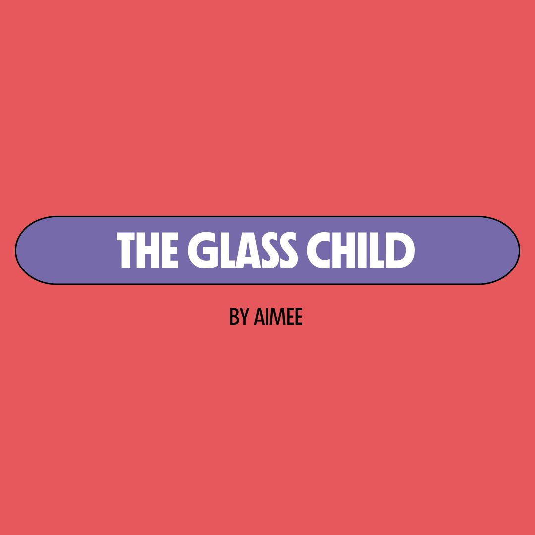 Red background with a purple text box containing white writing that reads: "the glass child." Underneath is black writing that reads: "by Aimee."